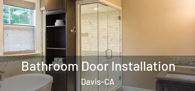  Bathroom Door Installation Davis-CA