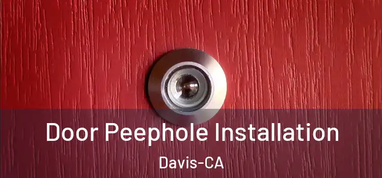  Door Peephole Installation Davis-CA