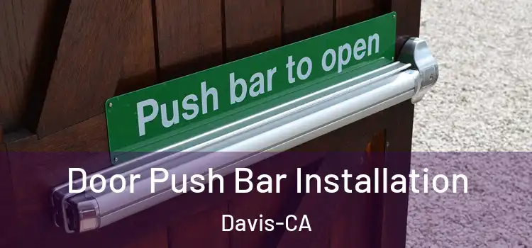  Door Push Bar Installation Davis-CA