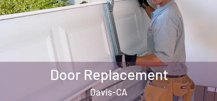  Door Replacement Davis-CA