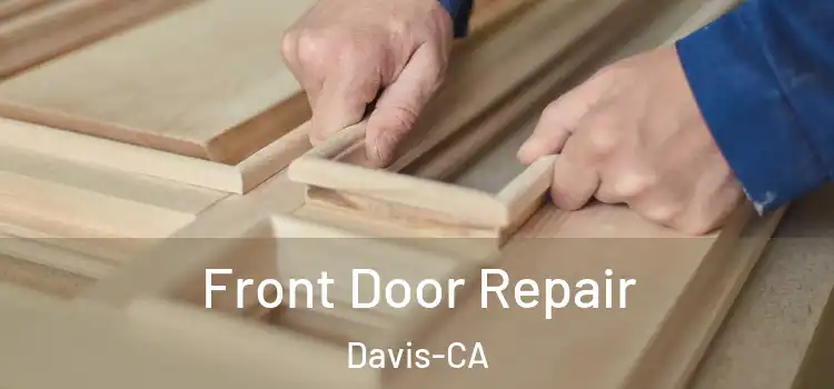  Front Door Repair Davis-CA