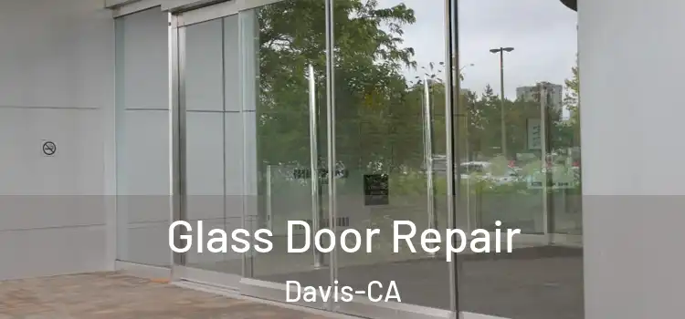  Glass Door Repair Davis-CA