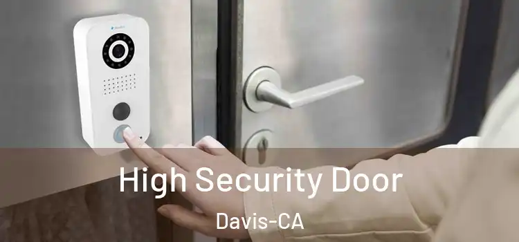  High Security Door Davis-CA