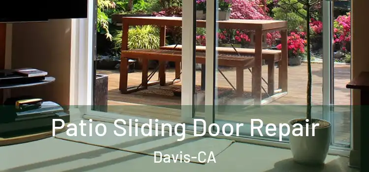  Patio Sliding Door Repair Davis-CA