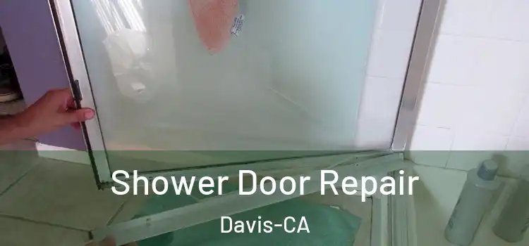  Shower Door Repair Davis-CA
