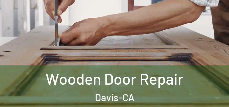  Wooden Door Repair Davis-CA
